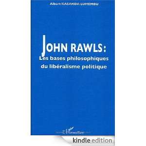 John Rawls  Les bases philosophiques du libéralisme politique 