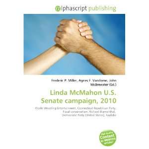  Linda McMahon U.S. Senate campaign, 2010 (9786134000796 