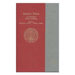  James L. Peirce  a Collection of His Writings / Edited by 