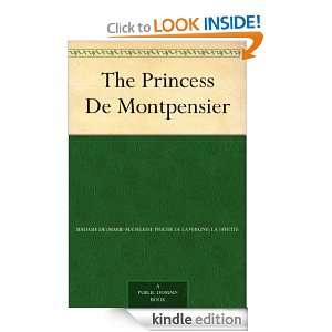 The Princess De Montpensier: Madame de (Marie Madeleine Pioche de La 