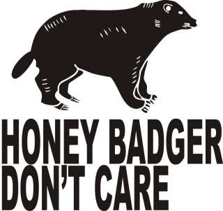 Print Colors HONEY BADGER DONT CARE Animal Web Video Hit Crazy 