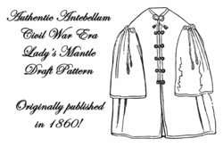 Antebellum Civil War Ladys Cloak Mantle Pattern 1860  