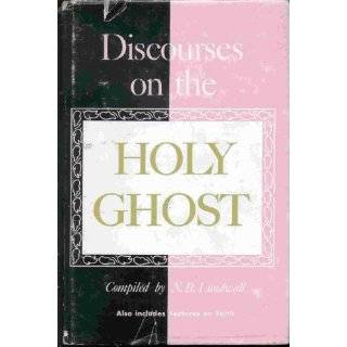 DISCOURSES ON THE HOLY GHOST Also Lectures on Faith As Delivered At 
