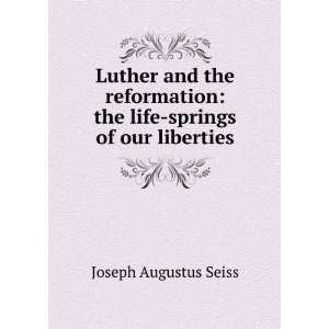  Luther and the reformation the life springs of our 