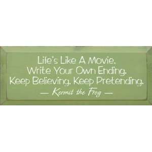   write your own ending, keep believing   Kermit the Frog Wooden Sign