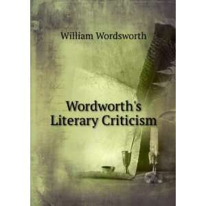  Wordworths Literary Criticism William Wordsworth Books